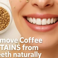 How to Remove Coffee Stains From Teeth Naturally